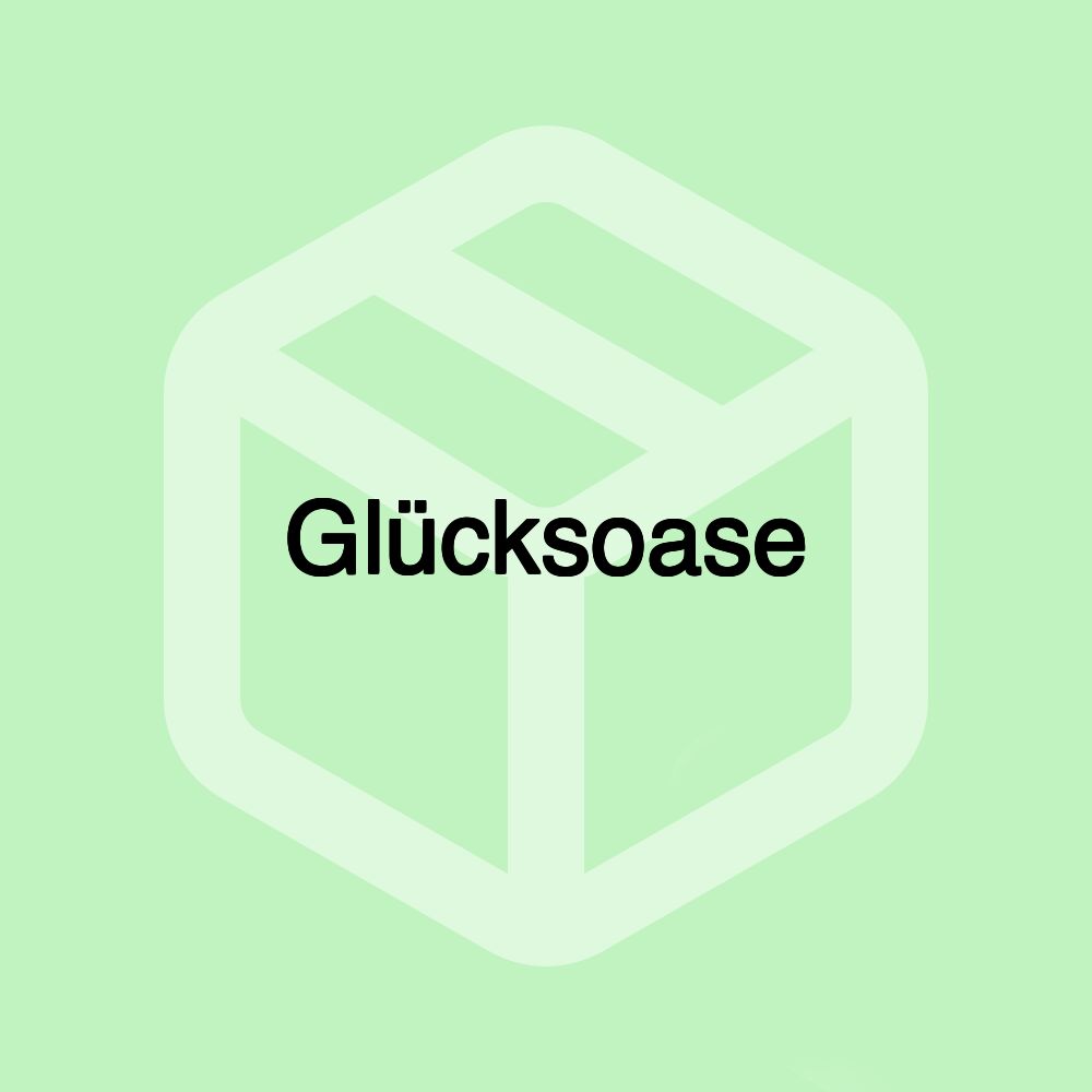 Glücksoase Glücksoase