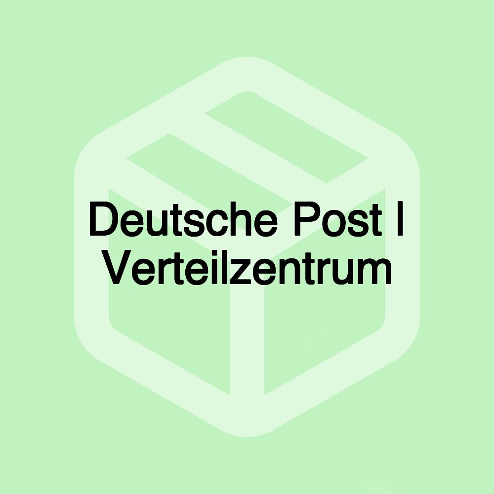 Deutsche Post | Verteilzentrum Deutsche Post | Verteilzentrum