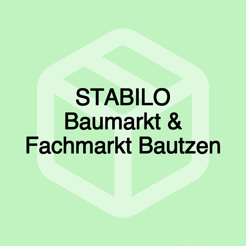STABILO Baumarkt & Fachmarkt Bautzen