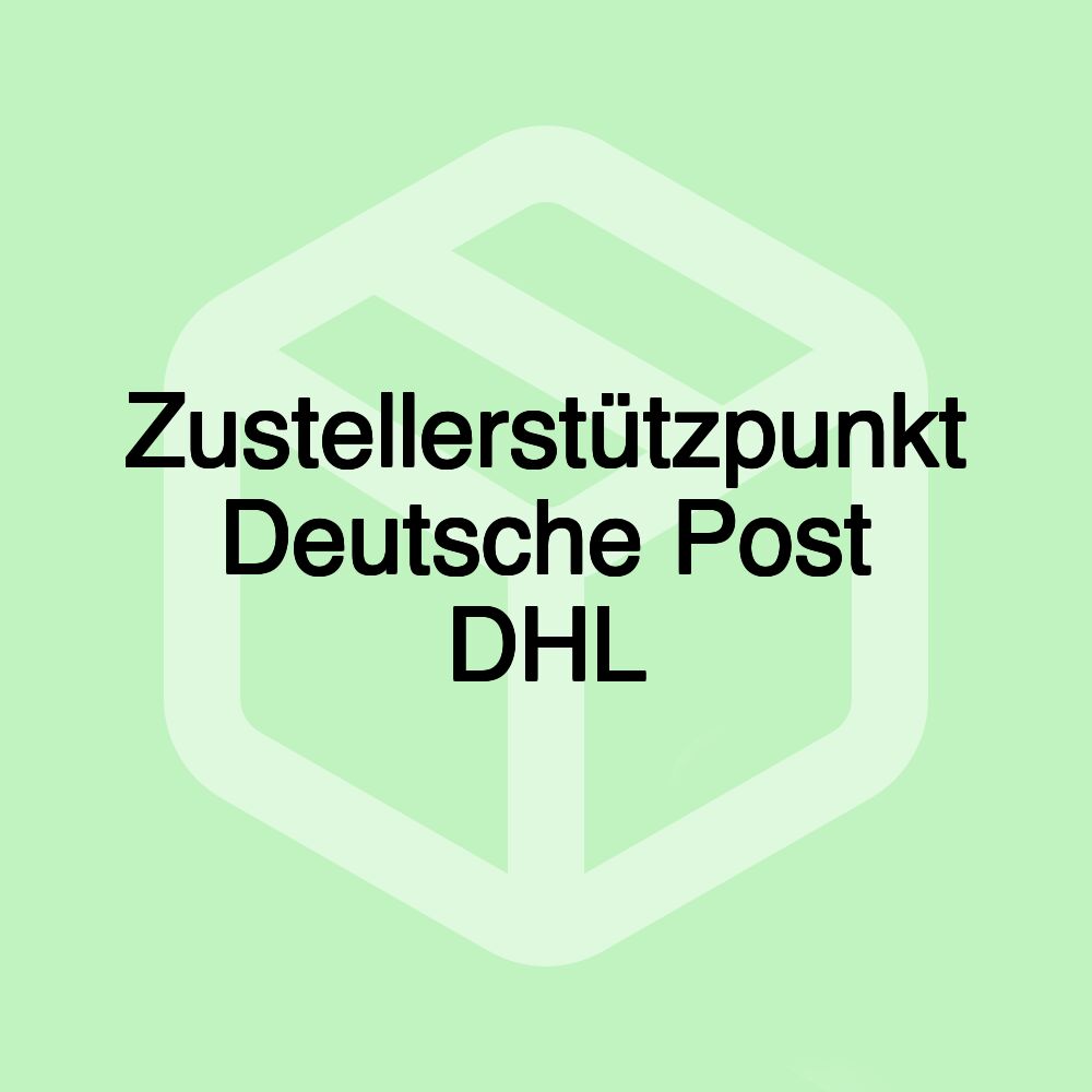 Zustellerstützpunkt Deutsche Post DHL Zustellerstützpunkt Deutsche Post DHL