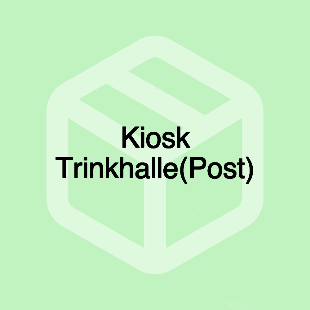 Kiosk Trinkhalle(Post) Kiosk Trinkhalle(Post)