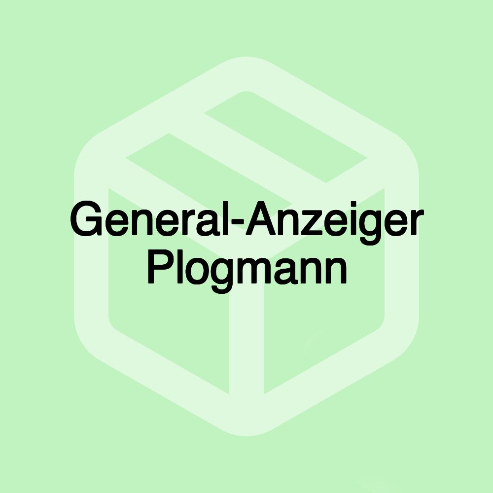 General-Anzeiger Plogmann General-Anzeiger Plogmann