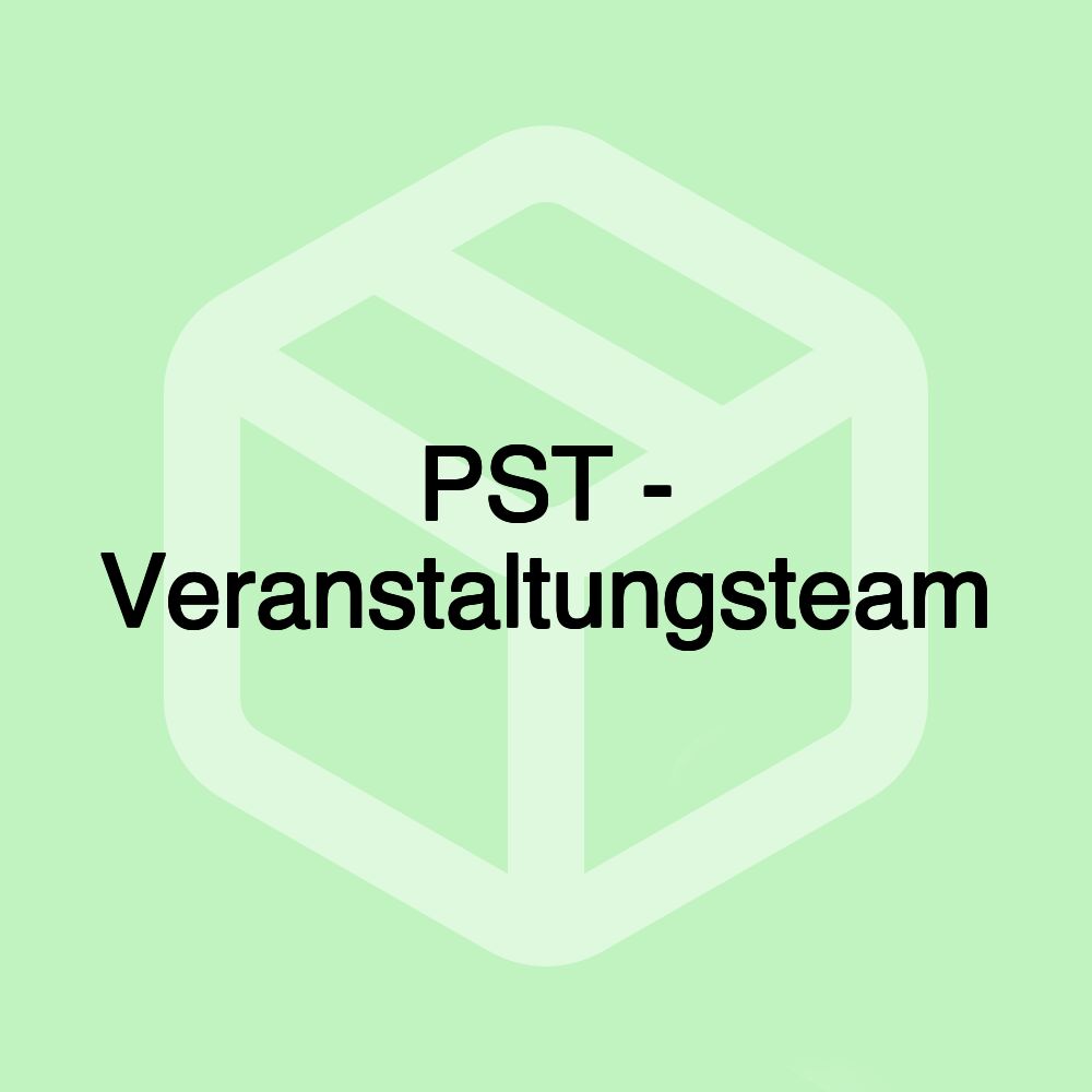 PST - Veranstaltungsteam PST - Veranstaltungsteam