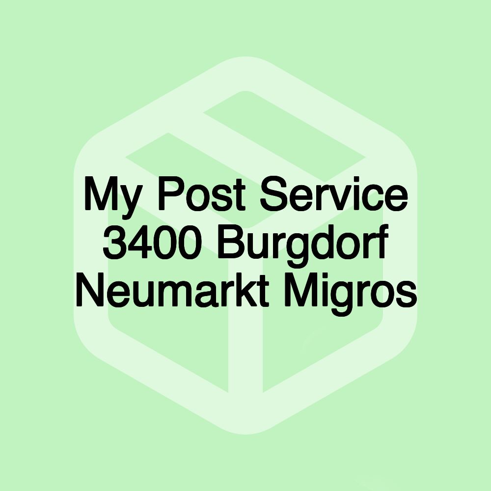 My Post Service 3400 Burgdorf Neumarkt Migros My Post Service 3400 Burgdorf Neumarkt Migros