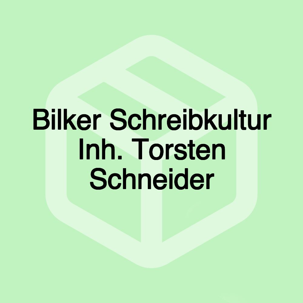 Bilker Schreibkultur Inh. Torsten Schneider Bilker Schreibkultur Inh. Torsten Schneider