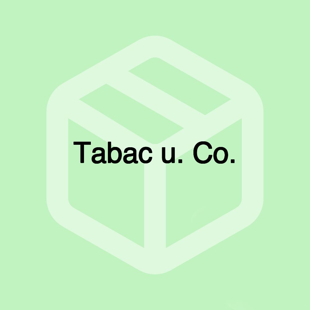 Tabac u. Co. Tabac u. Co.