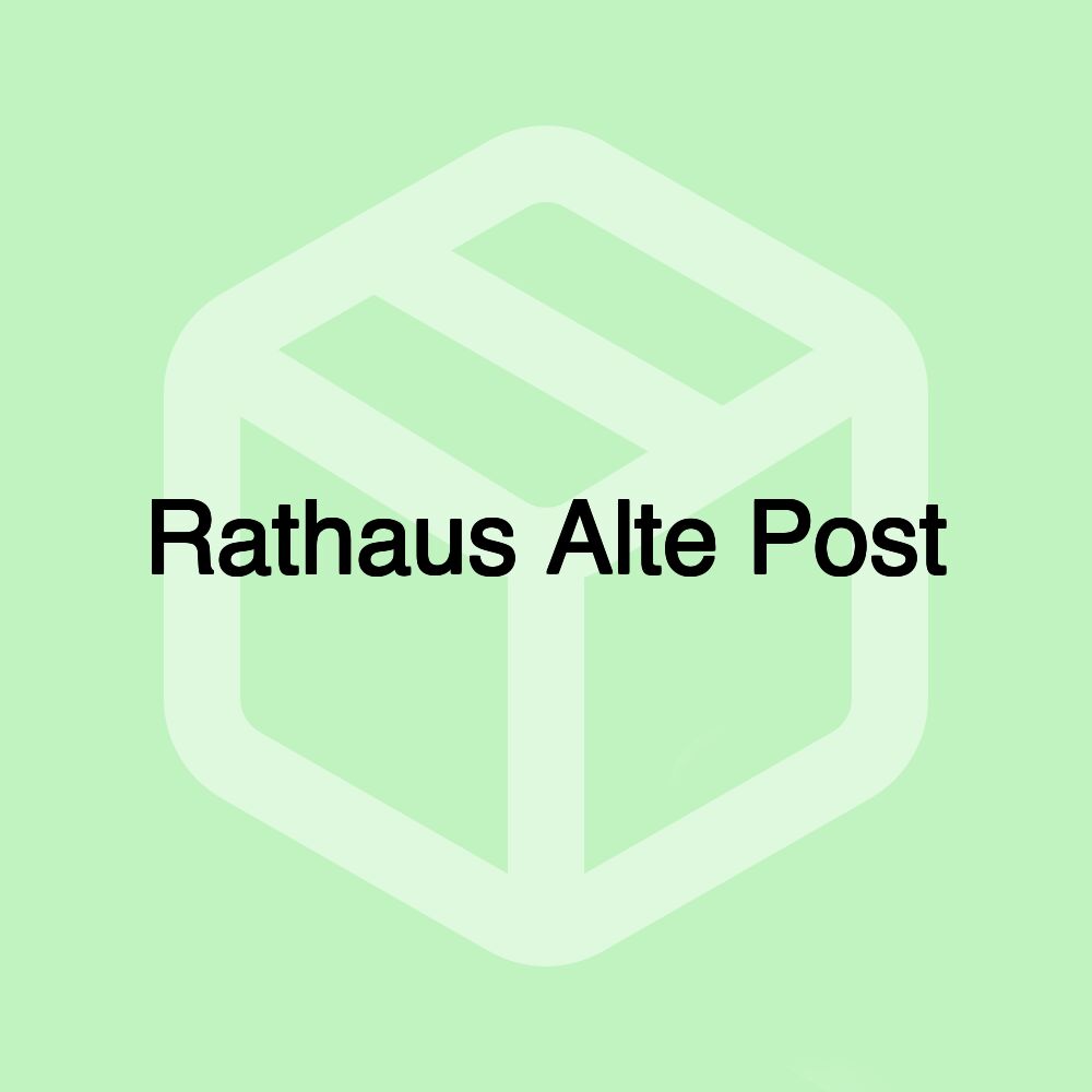 Rathaus Alte Post Rathaus Alte Post