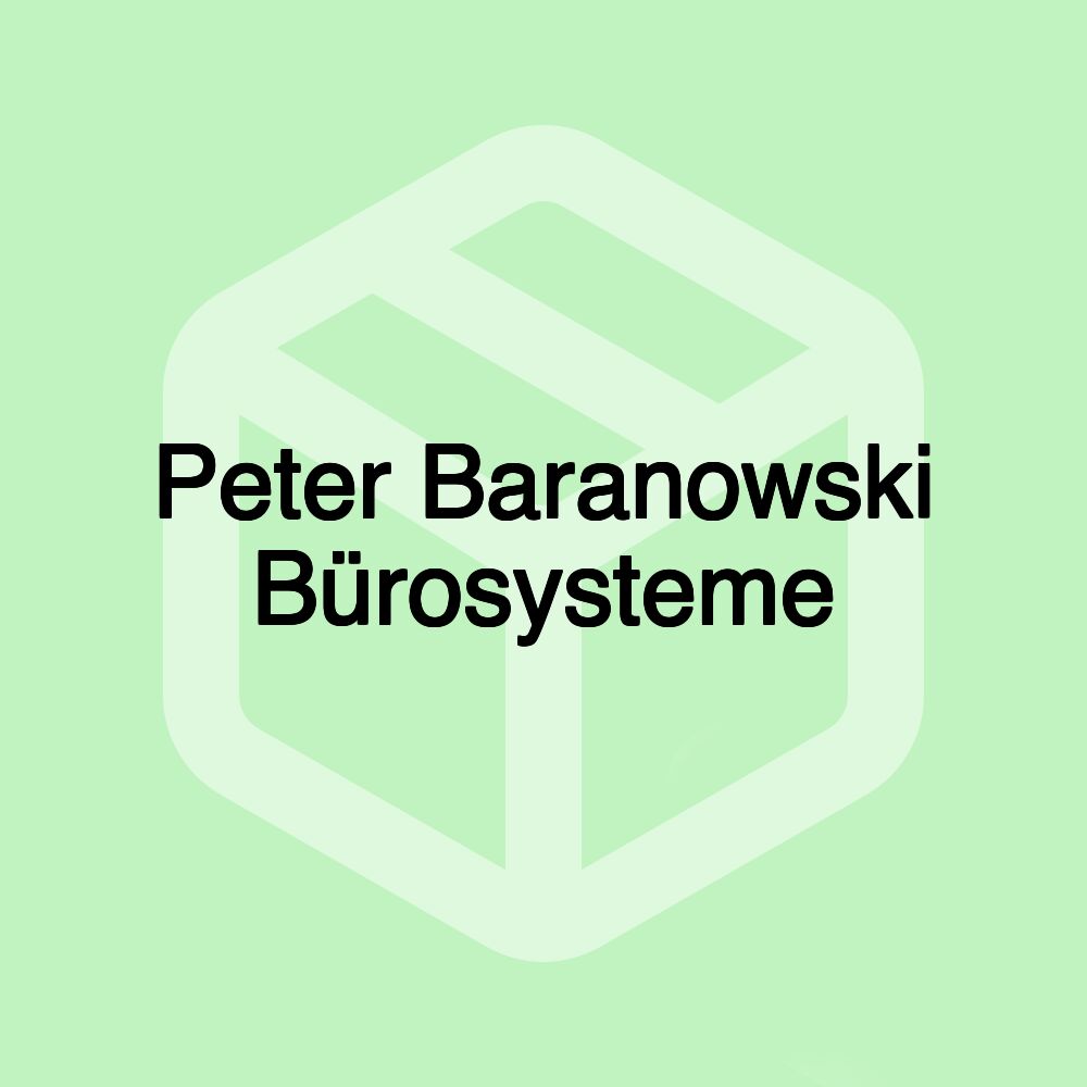 Peter Baranowski Bürosysteme Peter Baranowski Bürosysteme