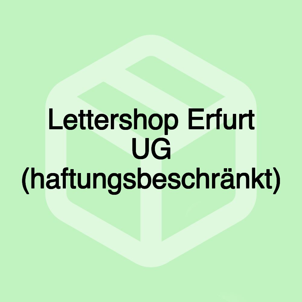Lettershop Erfurt UG (haftungsbeschränkt)