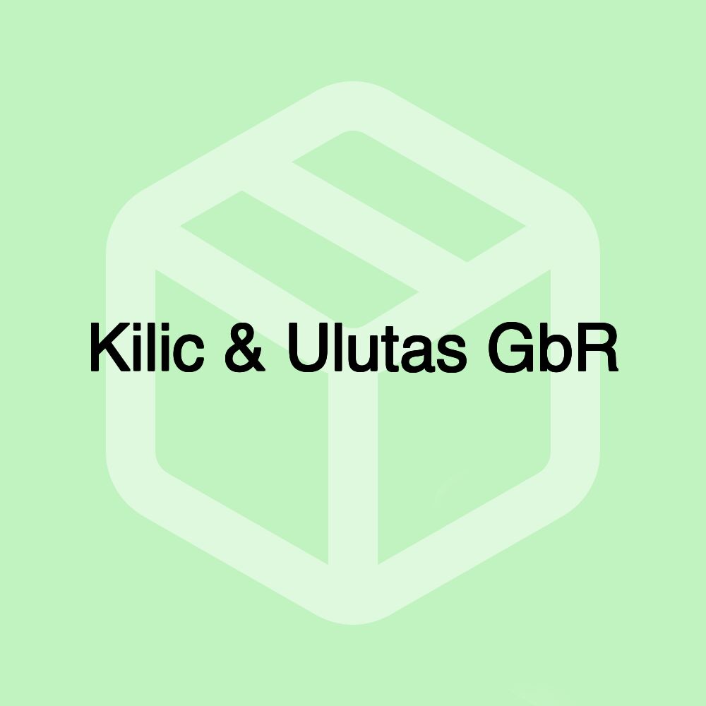 Kilic & Ulutas GbR Kilic & Ulutas GbR