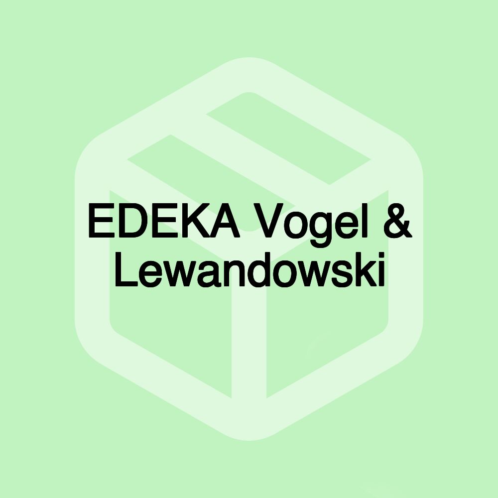 EDEKA Vogel & Lewandowski EDEKA Vogel & Lewandowski