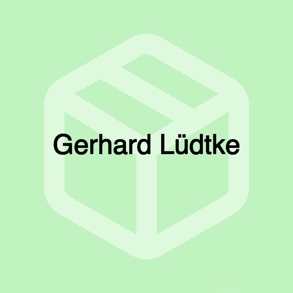 Gerhard Lüdtke Gerhard Lüdtke