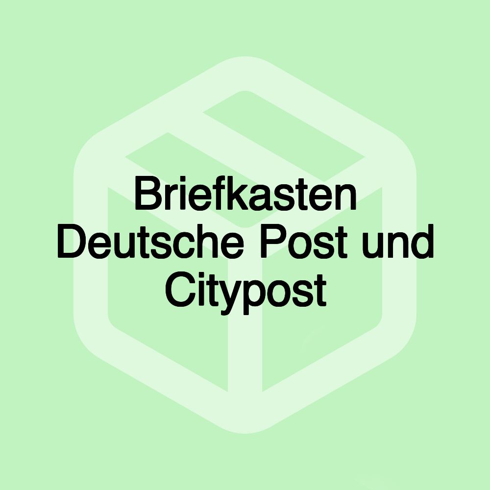 Briefkasten Deutsche Post und Citypost Briefkasten Deutsche Post und Citypost