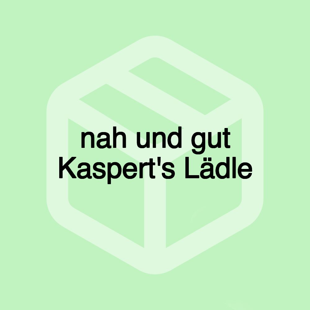 nah und gut Kaspert's Lädle nah und gut Kaspert's Lädle