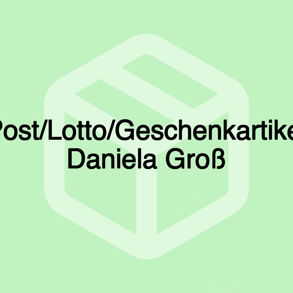Post/Lotto/Geschenkartikel Daniela Groß