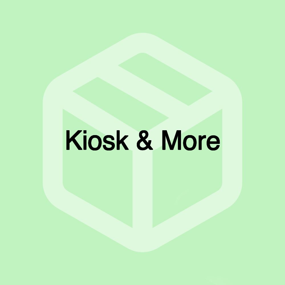 Kiosk & More Kiosk & More