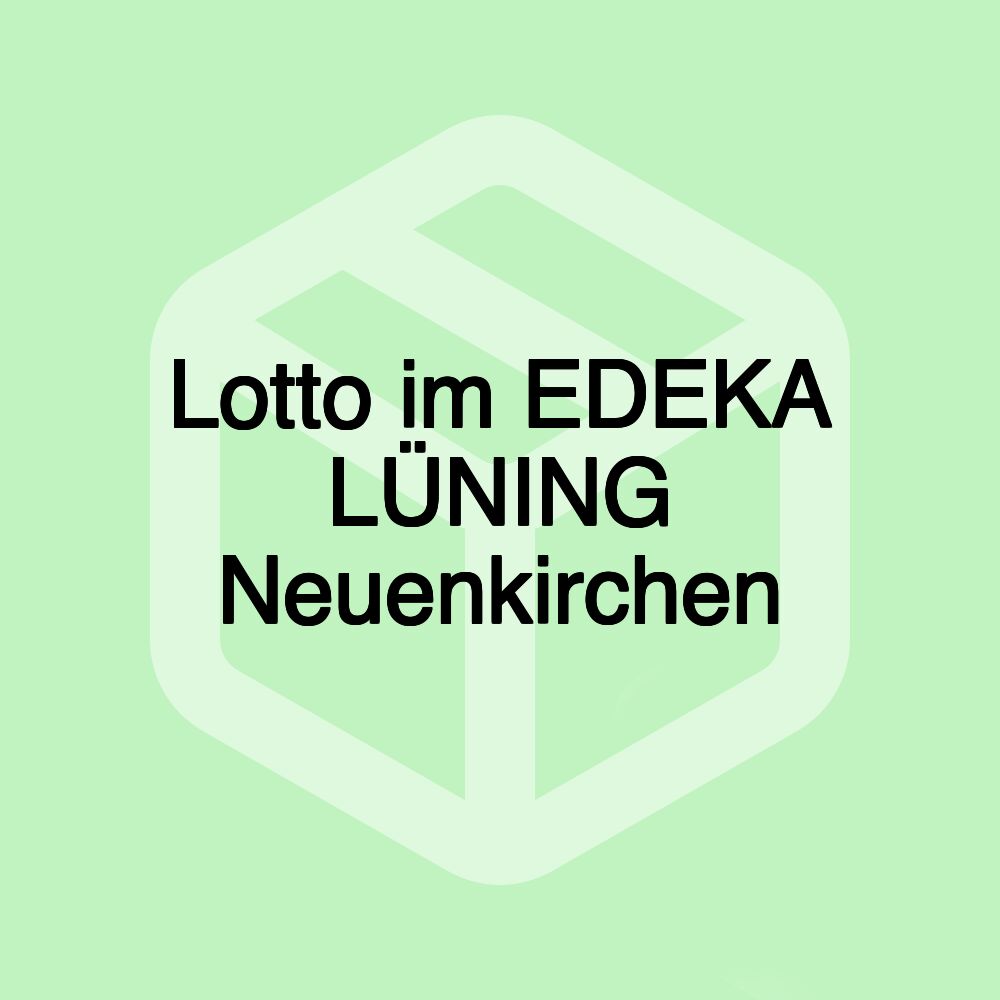 Lotto im EDEKA LÜNING Neuenkirchen Lotto im EDEKA LÜNING Neuenkirchen