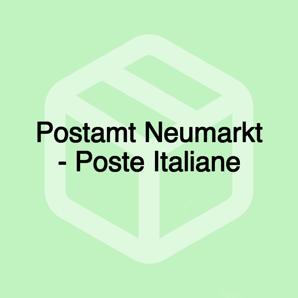 Postamt Neumarkt - Poste Italiane Postamt Neumarkt - Poste Italiane