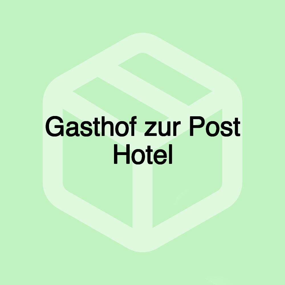 Gasthof zur Post Hotel Gasthof zur Post Hotel