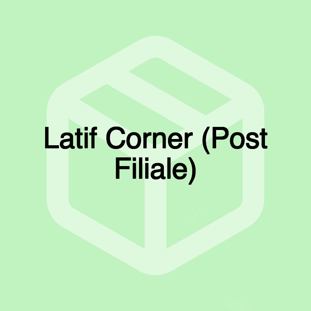 Latif Corner (Post Filiale) Latif Corner (Post Filiale)