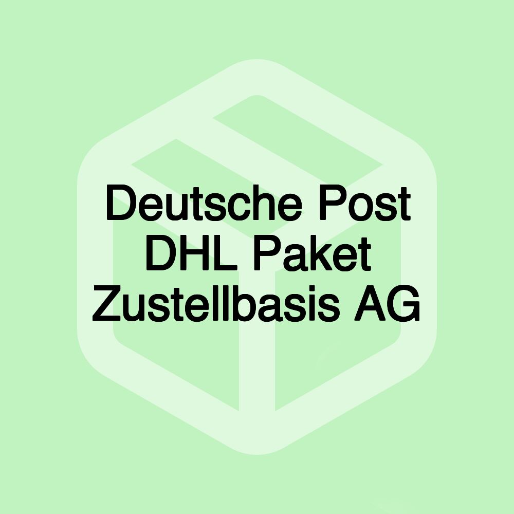 Deutsche Post DHL Paket Zustellbasis AG Deutsche Post DHL Paket Zustellbasis AG