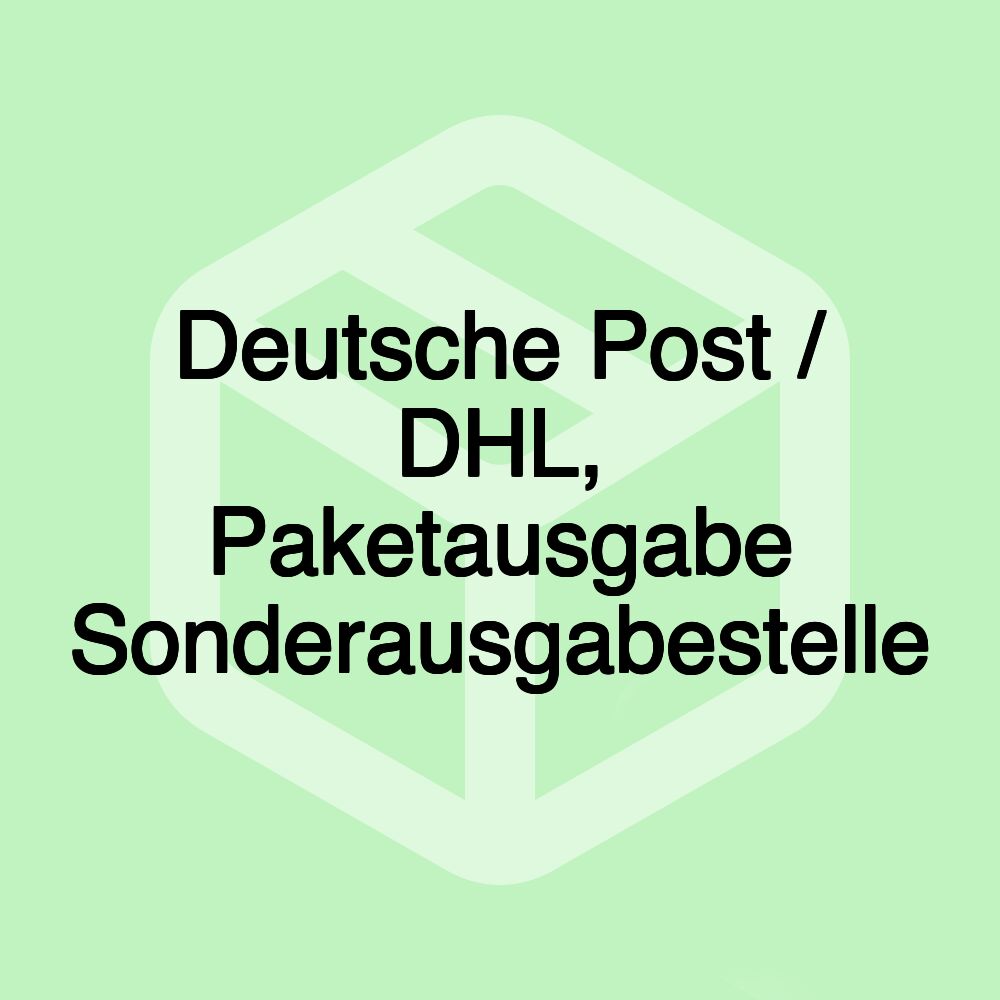 Deutsche Post / DHL, Paketausgabe Sonderausgabestelle Deutsche Post / DHL, Paketausgabe Sonderausgabestelle