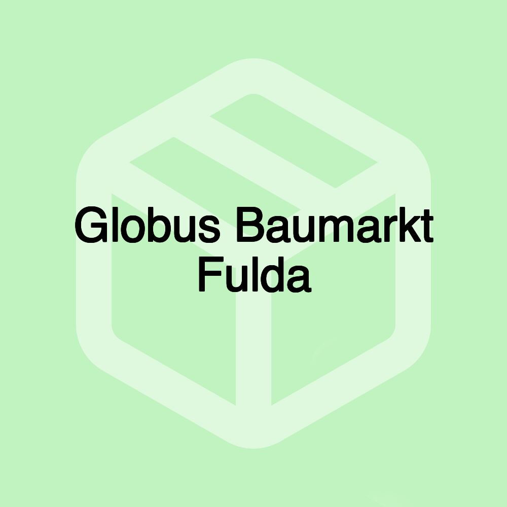 Globus Baumarkt Fulda Globus Baumarkt Fulda