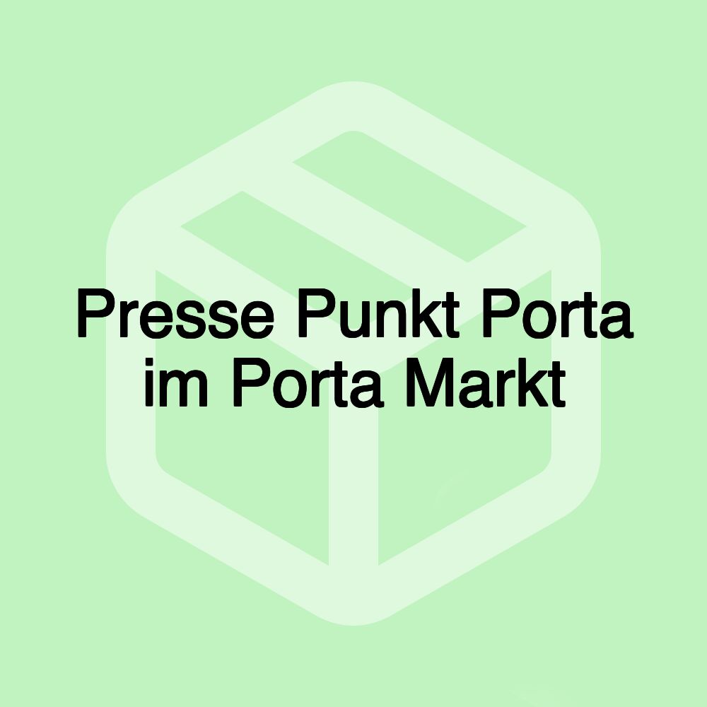 Presse Punkt Porta im Porta Markt Presse Punkt Porta im Porta Markt