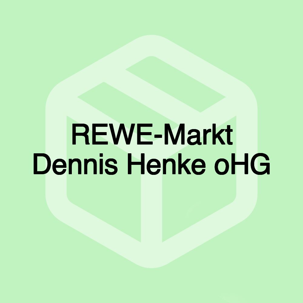 REWE-Markt Dennis Henke oHG REWE-Markt Dennis Henke oHG