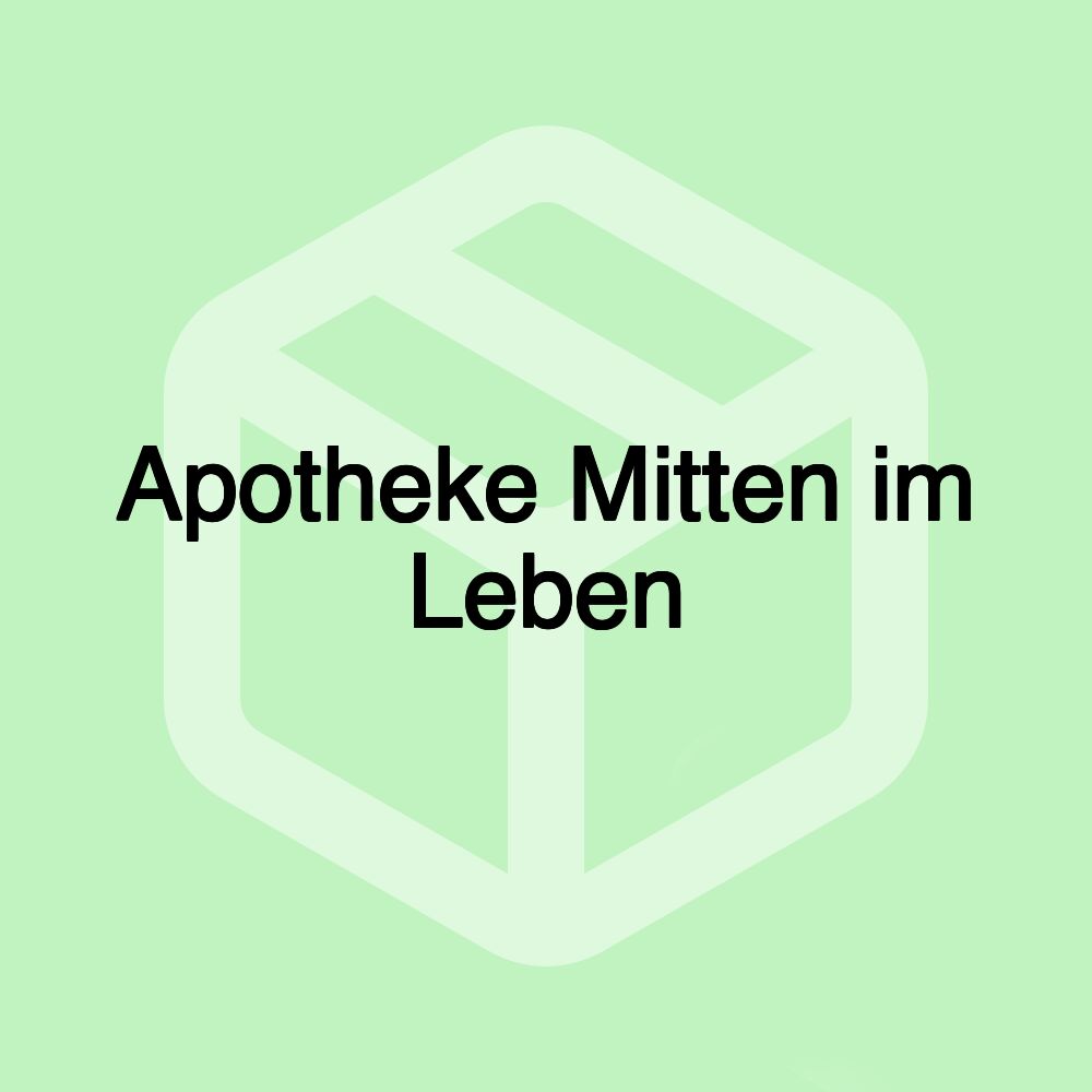 Apotheke Mitten im Leben Apotheke Mitten im Leben