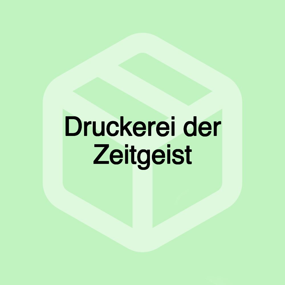 Druckerei der Zeitgeist Druckerei der Zeitgeist