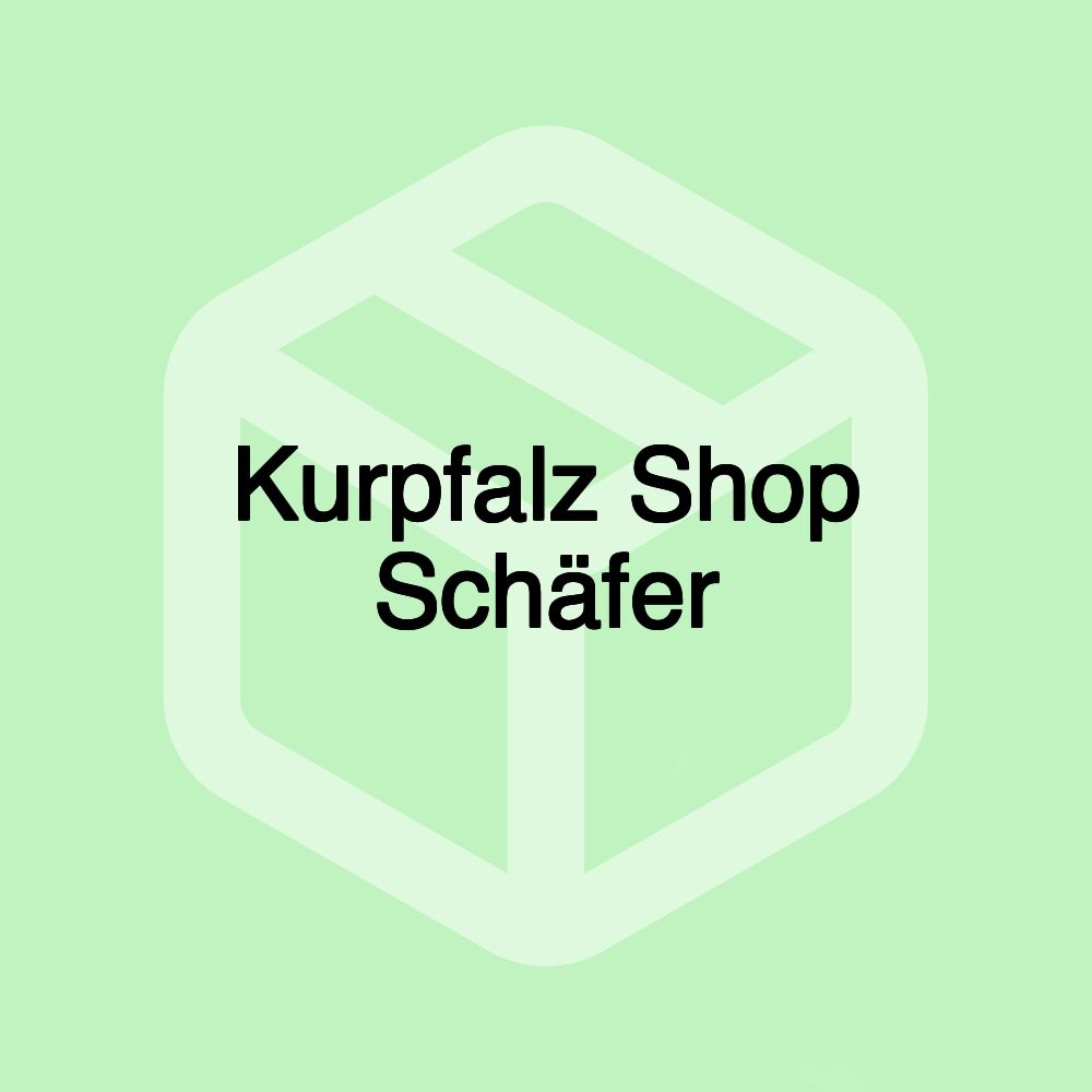 Kurpfalz Shop Schäfer Kurpfalz Shop Schäfer