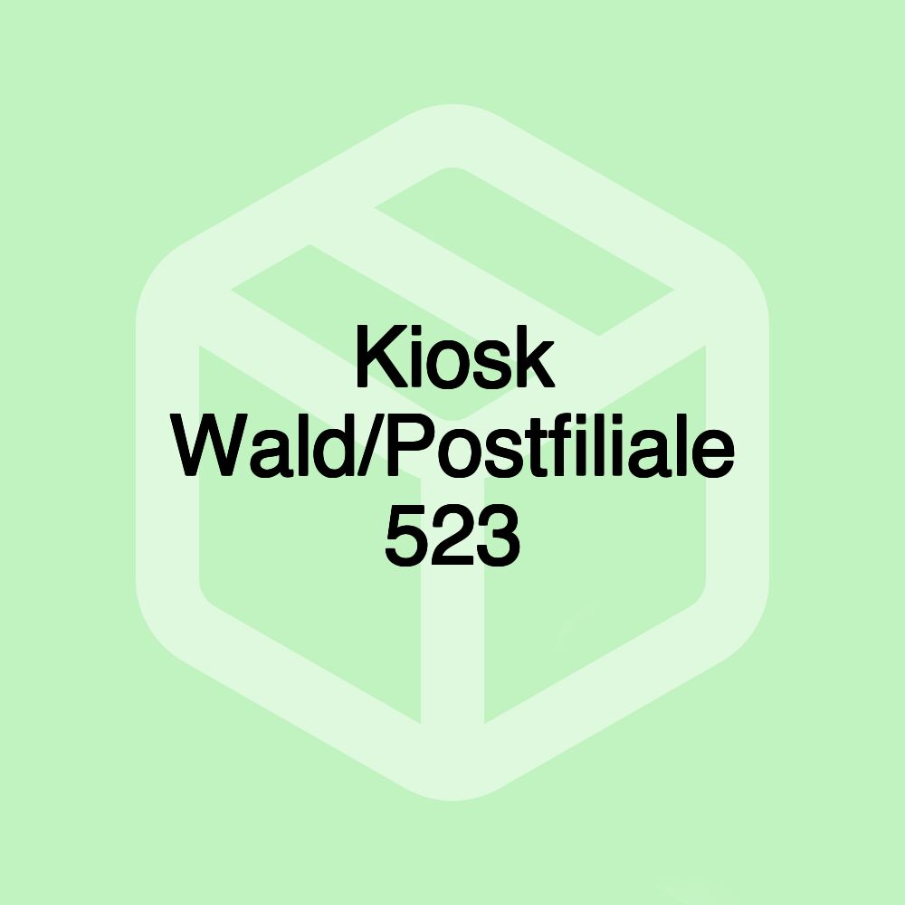 Kiosk Wald/Postfiliale 523 Kiosk Wald/Postfiliale 523