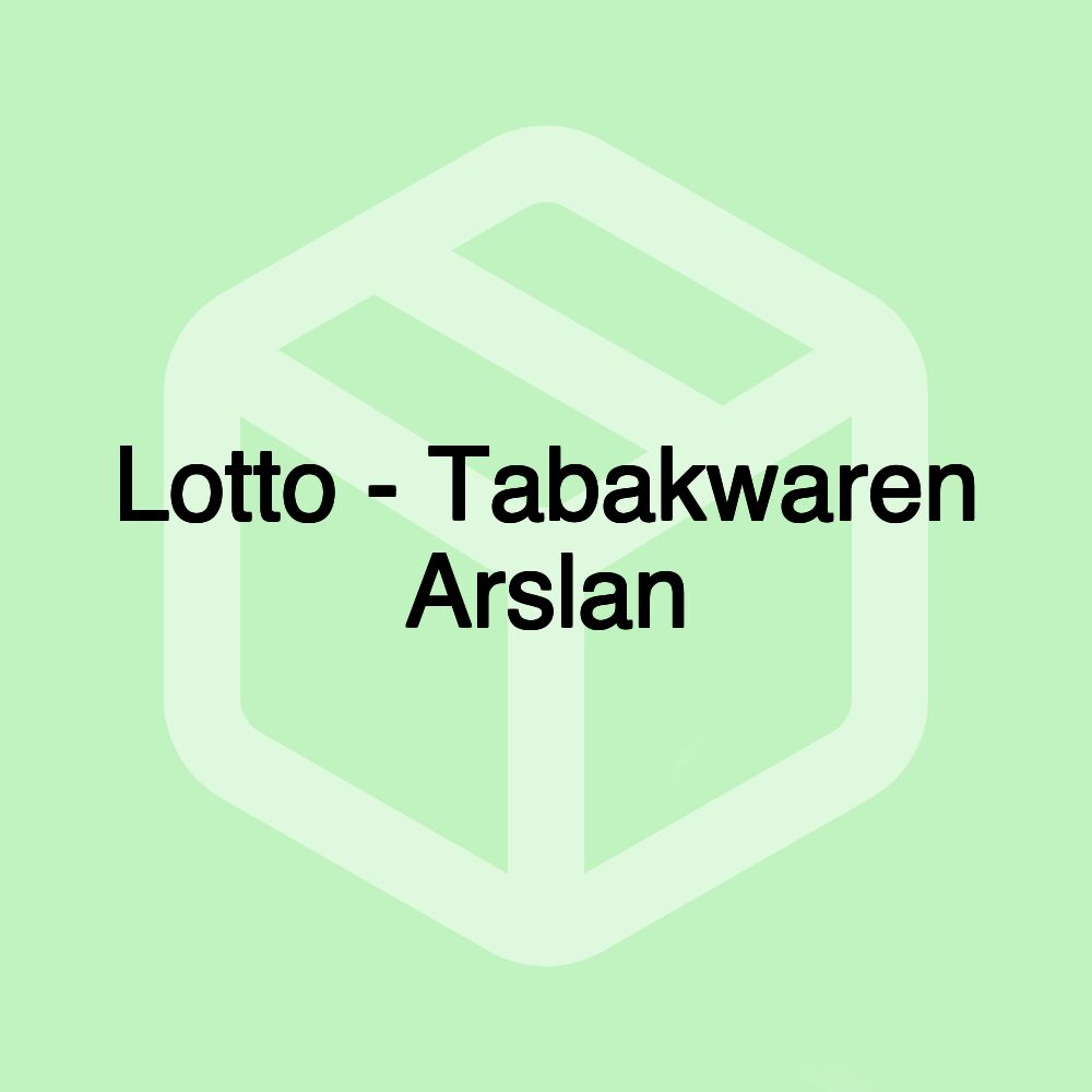 Lotto - Tabakwaren Arslan Lotto - Tabakwaren Arslan