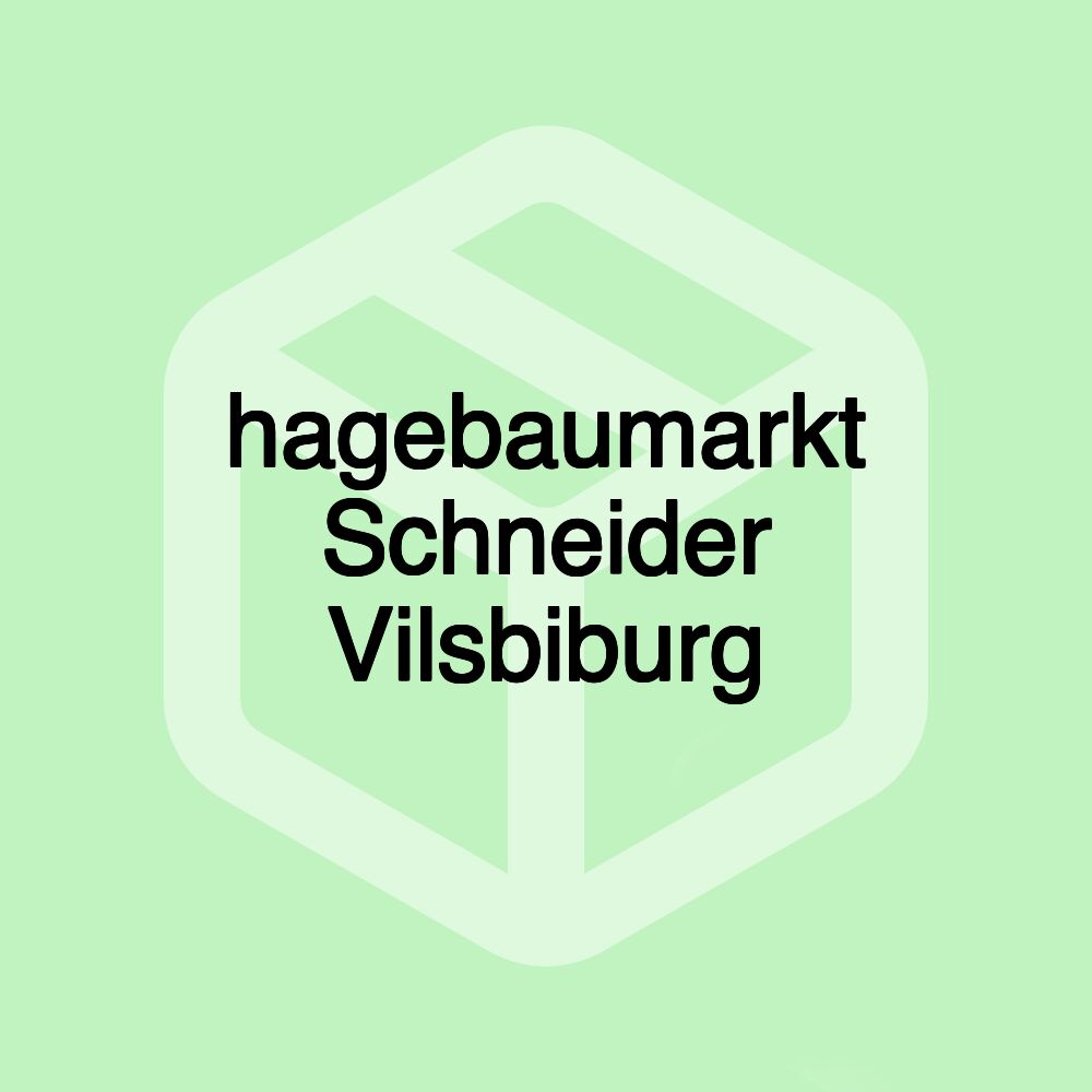 hagebaumarkt Schneider Vilsbiburg hagebaumarkt Schneider Vilsbiburg