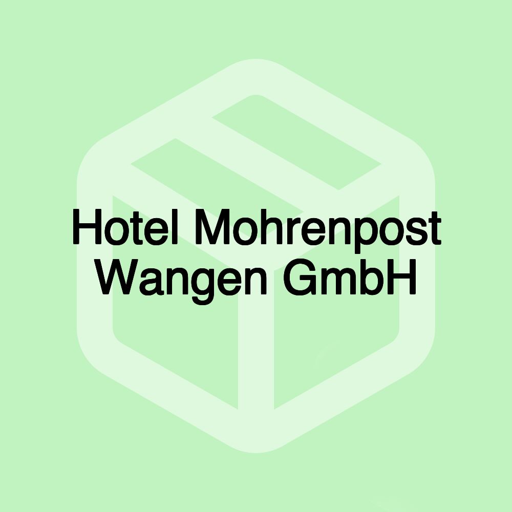 Hotel Mohrenpost Wangen GmbH Hotel Mohrenpost Wangen GmbH