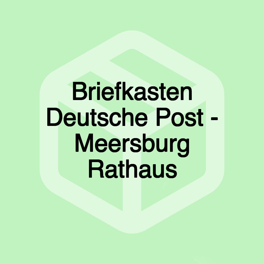 Briefkasten Deutsche Post - Meersburg Rathaus Briefkasten Deutsche Post - Meersburg Rathaus