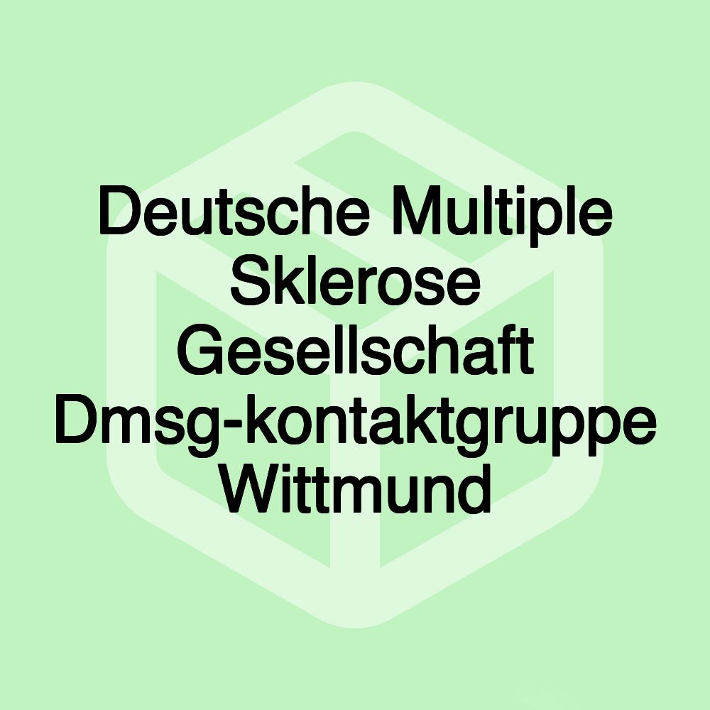 Deutsche Multiple Sklerose Gesellschaft Dmsg-kontaktgruppe Wittmund Deutsche Multiple Sklerose Gesellschaft Dmsg-kontaktgruppe Wittmund