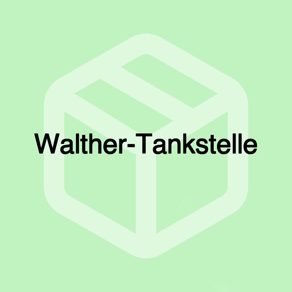 Walther-Tankstelle Walther-Tankstelle