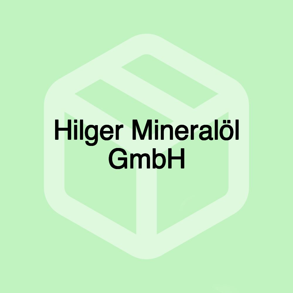 Hilger Mineralöl GmbH