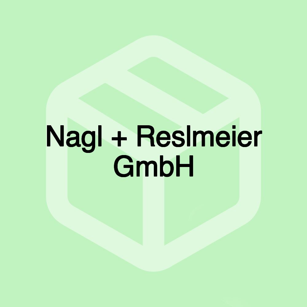 Nagl + Reslmeier GmbH