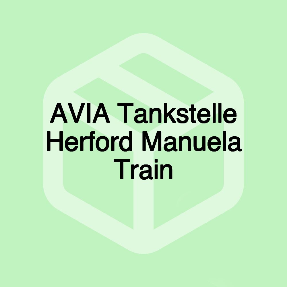 AVIA Tankstelle Herford Manuela Train