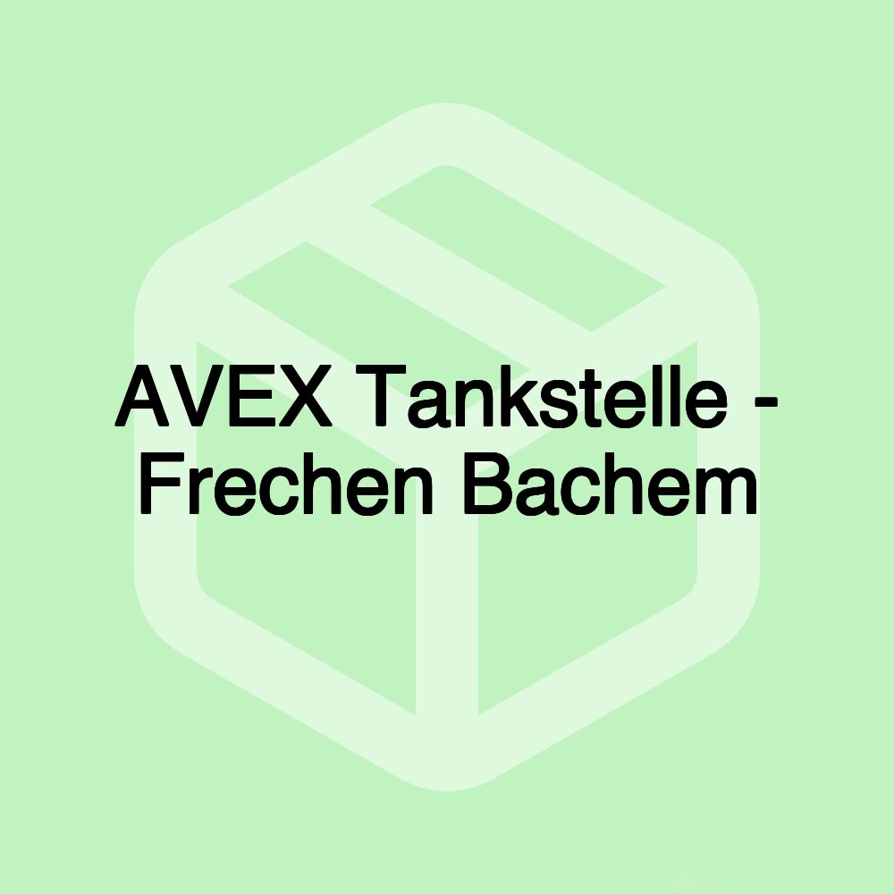 AVEX Tankstelle - Frechen Bachem AVEX Tankstelle - Frechen Bachem