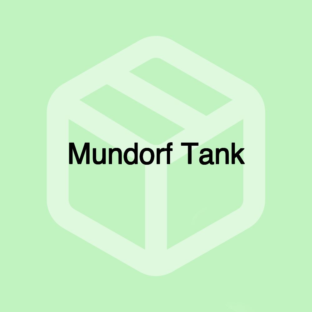 Mundorf Tank Mundorf Tank