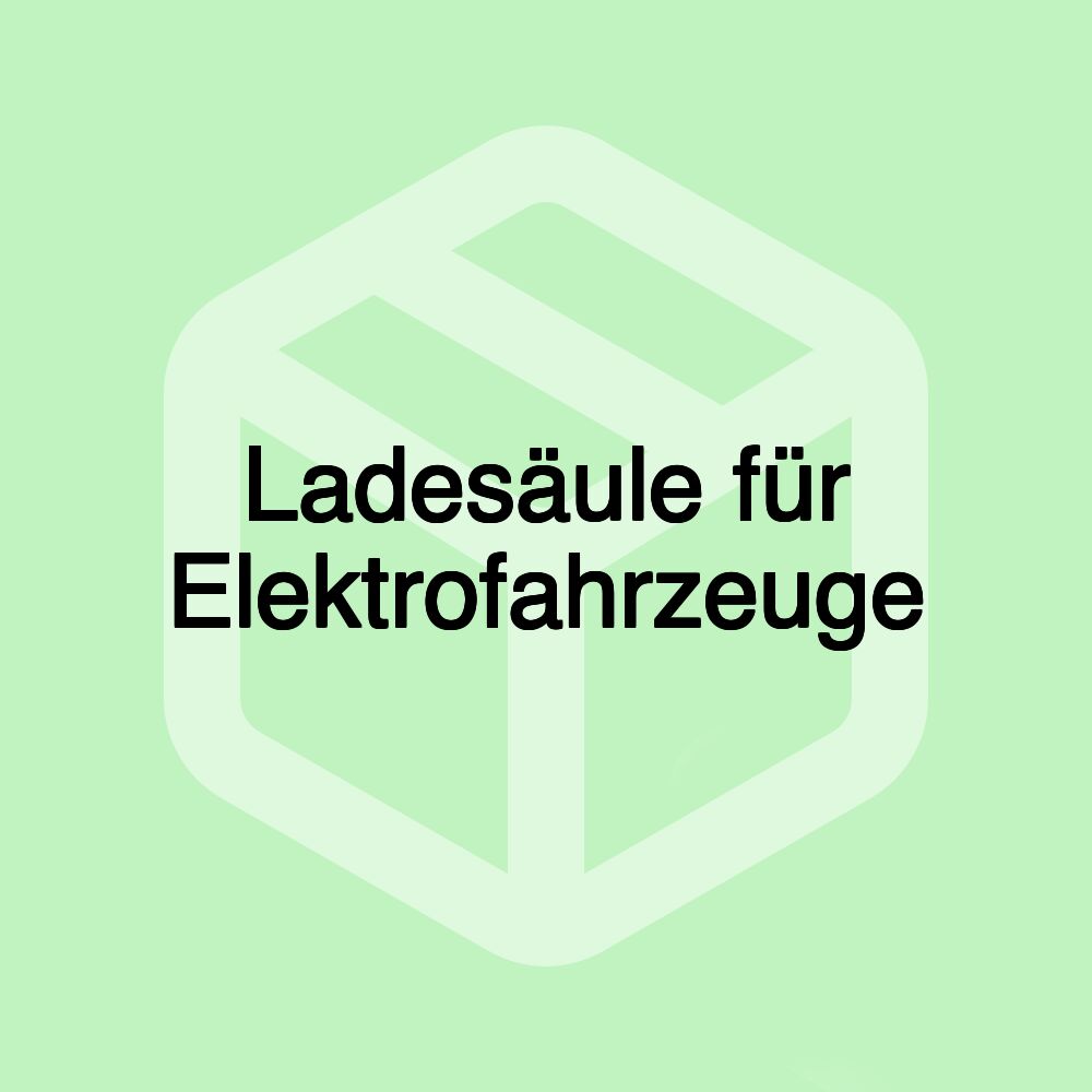 Ladesäule für Elektrofahrzeuge Ladesäule für Elektrofahrzeuge