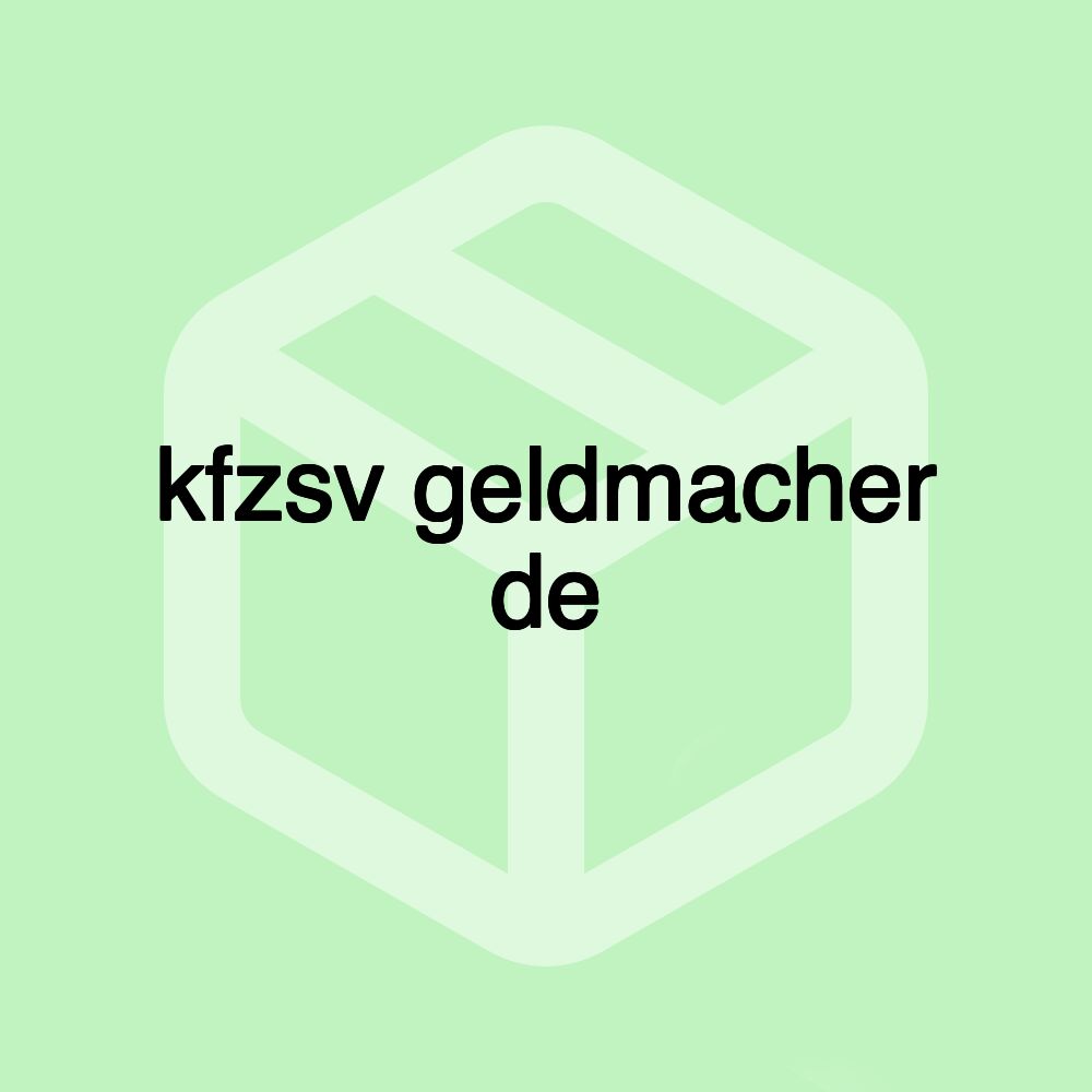 kfzsv geldmacher de kfzsv geldmacher de