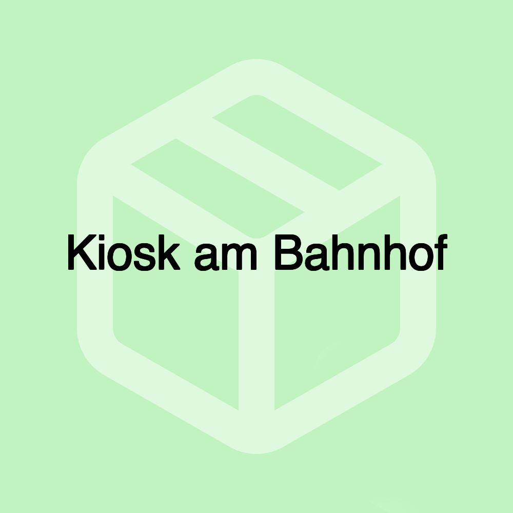 Kiosk am Bahnhof Kiosk am Bahnhof