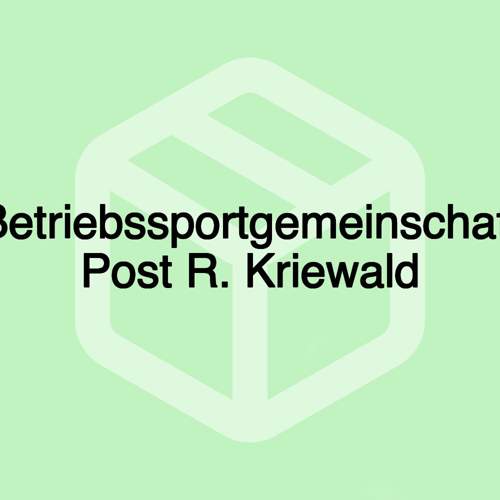Betriebssportgemeinschaft Post R. Kriewald Betriebssportgemeinschaft Post R. Kriewald