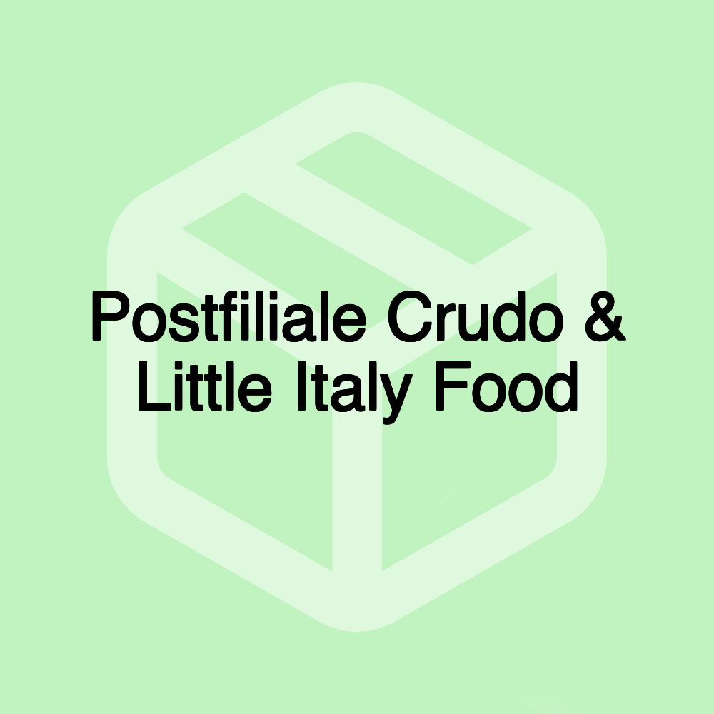 Postfiliale Crudo & Little Italy Food