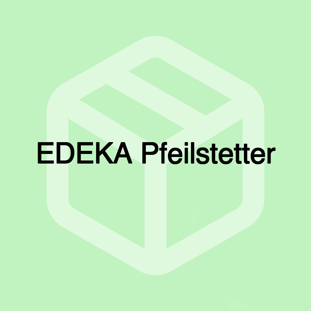 EDEKA Pfeilstetter